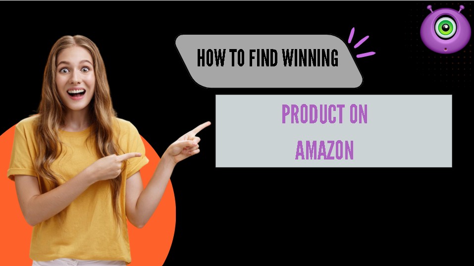 How to Find Winning Products on Amazon (2025 Guide)