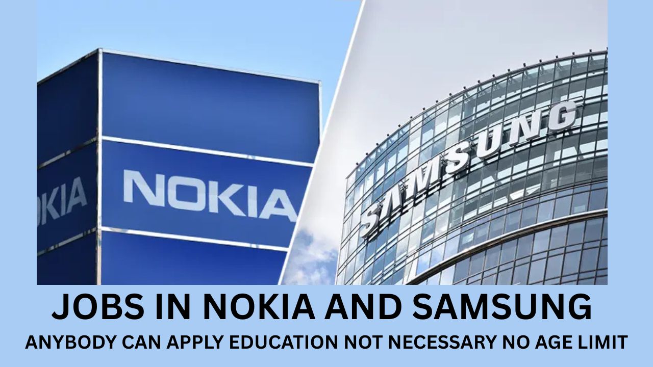 JOBS IN NOKIA AND SAMSUNG