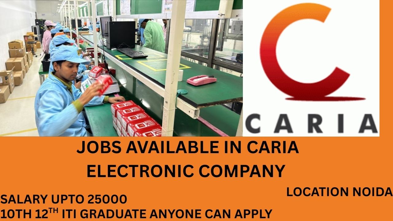 JOBS AVAILABLE IN CARIA ELECTRONIC COMPANY