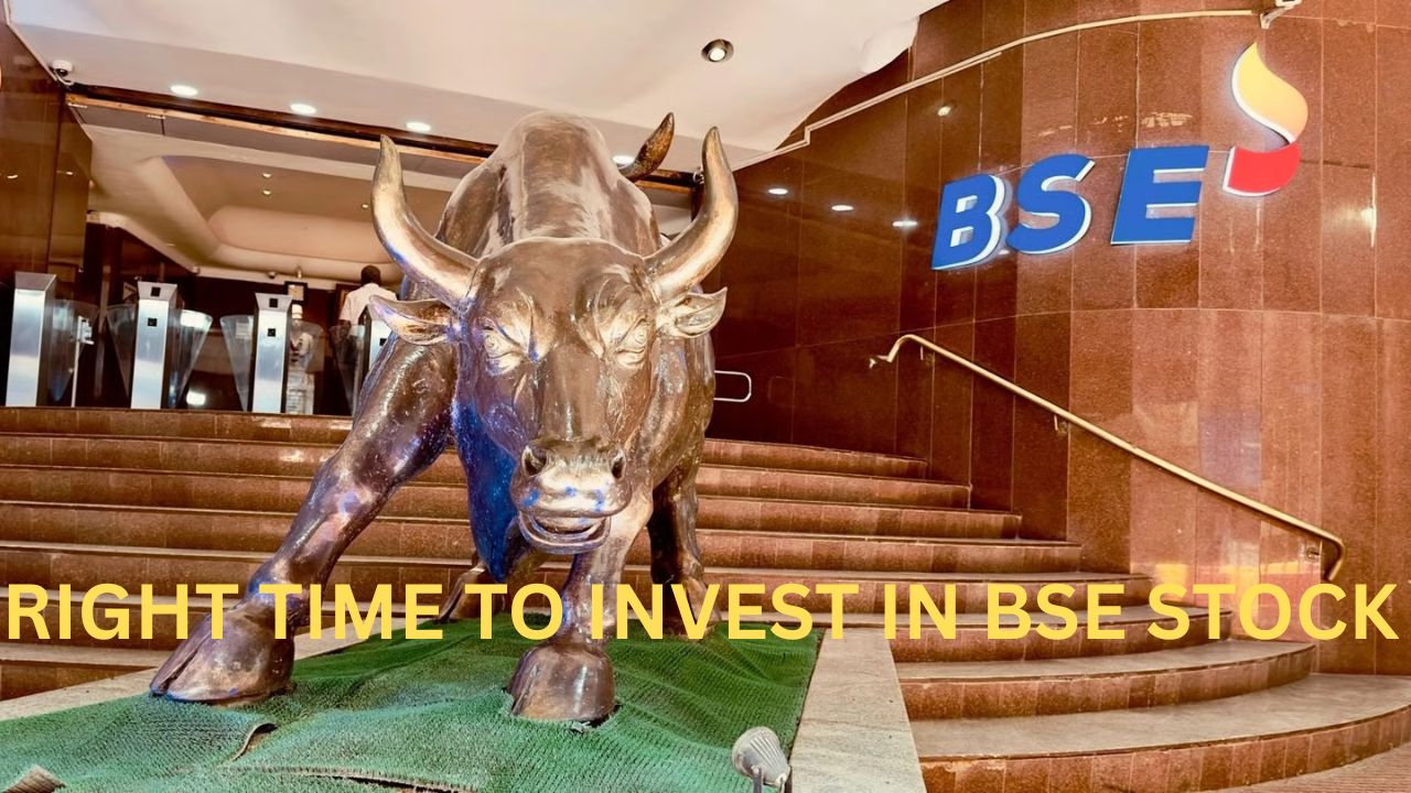 RIGHT TIME TO INVEST IN BSE STOCK